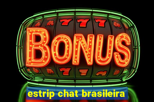 estrip chat brasileira